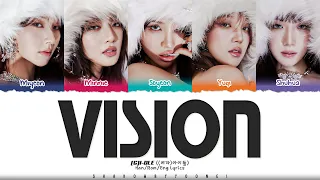 (G)I-DLE ((여자)아이들) 'Vision' Lyrics [Color Coded Han_Rom_Eng] | ShadowByYoongi