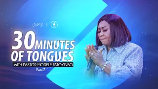 30 Minutes Of Tongues With Pastor Mo (PART 2) | Intense Prayer Sessions with Pastor Modele Fatoyinbo