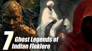 7 Ghost Legends of Indian Folklore | Assam Folklore | In Hindi