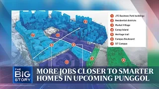 More jobs upon Punggol Digital District completion | THE BIG STORY | The Straits Times