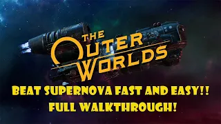 The Outer Worlds: How to Beat Supernova QUICK and EASY! (Full Walkthrough w/commentary)