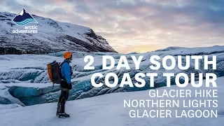 2 Day South Coast Tour - Glacier Hike, Northern Lights & Jökulsárlón Glacier Lagoon