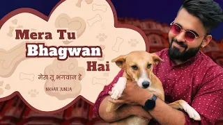 Mera Tu Bhagwan Hai - Nikhar Juneja (Official Music Video)
