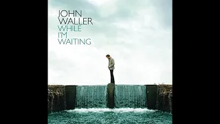 While I'm Waiting - John Waller [1 Hour Loop]