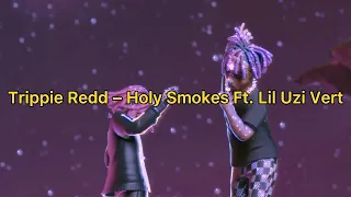 【和訳】Trippie Redd – Holy Smokes Ft. Lil Uzi Vert