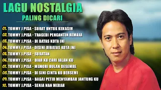 Tommy J Pisa Full Album - Lagu Nostalgia Terbaik - Surat Untuk Kekasih , Disini Dibatas Kota Ini