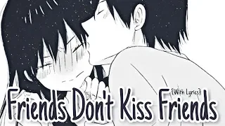 ♪ Nightcore: Friends Don't Kiss Friends