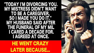My husband insisted on divorce as soon as my MIL passed.I agreed, but then he became crazy...