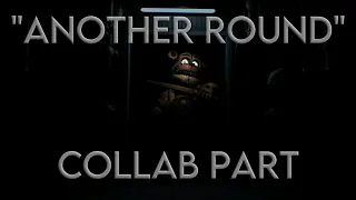 SFM FNAF | "Another Round" Collab part for Hoshi