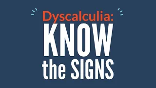 Dyscalculia:  Know the Signs