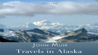 Travels in Alaska | John Muir | Memoirs, Travel & Geography | Speaking Book | English | 3/6