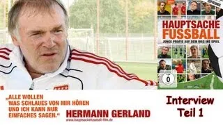 Interview mit Hermann Gerland Teil 1 - Junge Profis auf dem Weg ins Spiel - Hauptsache Fussball