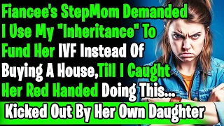 Fiancee's StepMom Demand I Use My "Inheritance" To Fund Her IVF Instead Of Buying House