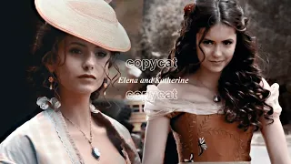 Katherine and Elena || Copycat