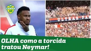 Nossa! OLHA como a torcida do PSG tratou Neymar na "volta" do brasileiro!