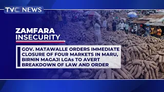 Governor Matawalle Orders Immediate Closure Of Four Markets