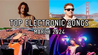 TOP 40 ELECTRONIC SONGS OF MARCH 2024