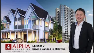 Episode 2 - Advantages of Buying a Landed Home in Malaysia (Johor Bahru)