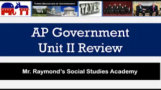 AP Government - Unit II Review [Everything You Need to Know]