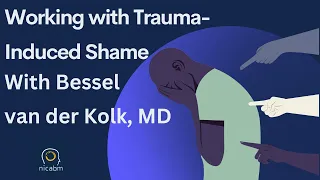 Working with Trauma-Induced Shame