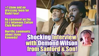 Shocking Interview: Demond Wilson of Sanford & Son!