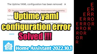 #43 The Uptime Yaml Configuration Error Resolved | Home Assistant 2022.10.1 | vccground