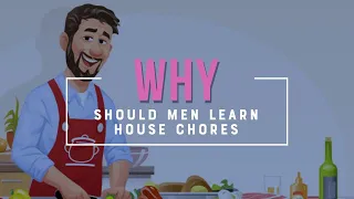 Why should men learn basic house chores