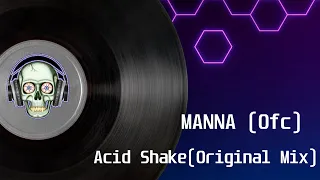 Manna (0fc) - Acid Shake (Original Mix)