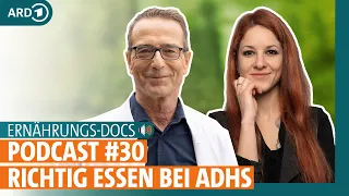 ADHS: Symptome lindern durch Zuckerverzicht und gesundes Mikrobiom | Ernährungs-Docs Podcast #30