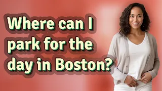 Where can I park for the day in Boston?