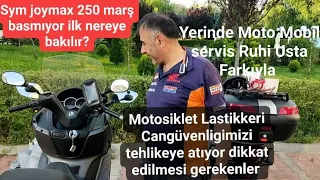 SYM JOYMAX250 MARŞ NEDEN BASMAS/LASTİK SEÇİMİ VE ÖNEMİ/MOTO MOBİL SERVİS