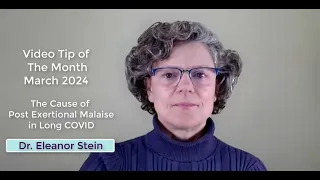 Video Tip of the Month March 2024 : The Cause of Post Exertional Malaise in Long-COVID