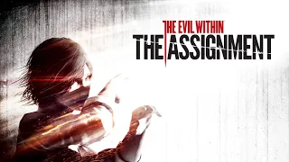 The Evil Within DLC The Assignment Прохождение Без Комментариев #1