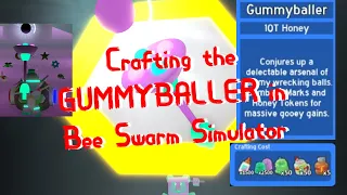 Crafting the GUMMYBALLER in Bee Swarm Simulator