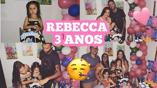 ANIVERSÁRIO DA MINHA FILHA | REBECCA 3 ANOS