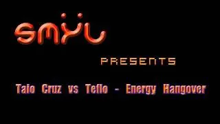 Taio Cruz vs Teflo - Energy Hangover (Smyl Bootleg)