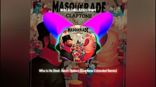 Alaia & Gallo, Kevin Haden - Who Is He (Claptone Extended Remix)