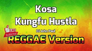 Kosa Kungfu Hustla - DJ John Paul REGGAE Remix | Tiktok Viral