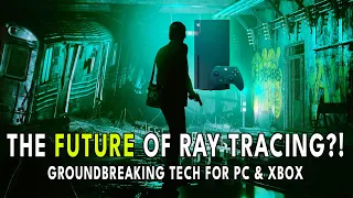 The Future Of RAY TRACING?! GROUNDBREAKING Tech For PC & Xbox