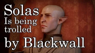 Dragon Age Inquisition - Solas is being trolled by Blackwall