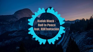 Kodak Black - Roll In Peace feat. XXXTentacion (Audio)