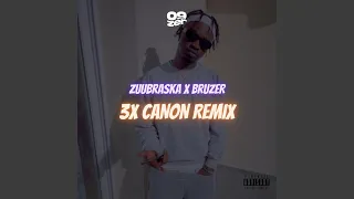 3x Canon (feat. Zuubraska & Bruzer) (Remix)