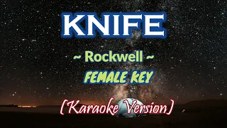 Knife - KARAOKE VERSION / FEMALE KEY as Popularized by Rockwell