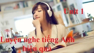 Luyện Nghe Tiếng Anh Với Listening Practice Through Dictation level 1  Unit 1