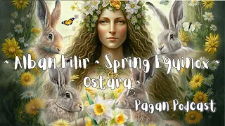 Uncovering The Mysteries Of Spring Equinox: Alban Eilir & Ostara History Explained!