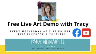 LIVE Free Art Demo with Tracy Wednesday, July 12 2023 at 5:50 pm PST