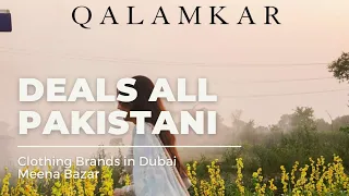 QALAMKAR | ALL PAKISTANI FAMOUS BRANDS IN DUBAI MEENA BAZAR