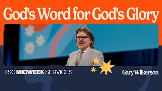 God's Word for God's Glory | Gary Wilkerson