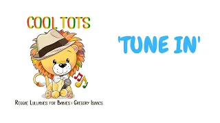 Reggae Lullabies - Cool Tots - Lullaby Rendition Of Gregory Isaacs - Tune In