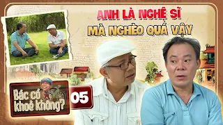 Bác Có Khỏe Không #5 I ĐAU ĐỚN vì nghèo người nghệ sĩ 30 NĂM Ở NHÀ THUÊ tủi thân chỉ vì MỘT CÂU NÓI